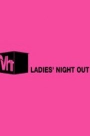 VH1 Ladies' Night Out