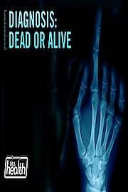 Diagnosis: Dead or Alive
