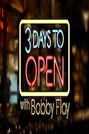 3 Days to Open With Bobby Flay