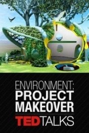 TEDTalks: Environment: Project Makeover