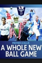 Premier League: A Whole New Ball Game