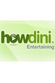 Howdini Entertaining