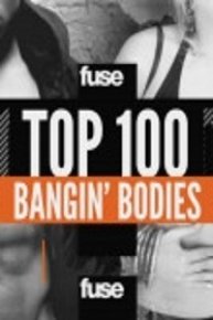 Top 100 Bangin' Bodies