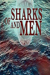 Of Sharks and Men