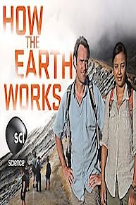 Watch How The Earth Works Online - Full Episodes Of Season 1 | Yidio