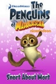 The Penguins of Madagascar, Snort About Mort