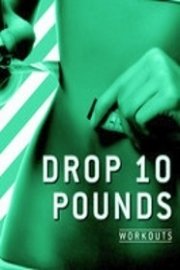 Drop 10 Pounds Workouts