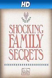 Shocking Family Secrets