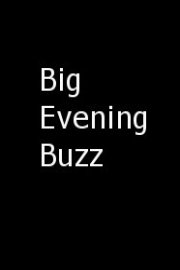 Big Evening Buzz