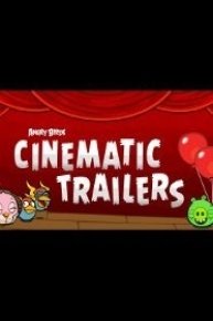 Angry Birds Cinematic Trailers