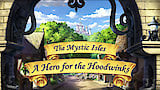 The Mystic Isles: A Hero for the Hoodwinks