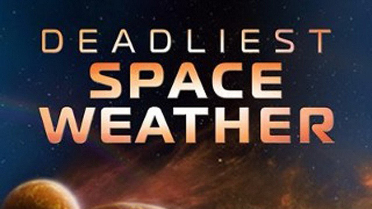 Deadliest Space Weather