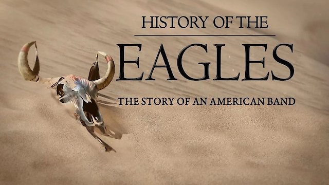 Watch History Of The Eagles