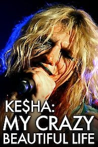 Ke$ha: My Crazy Beautiful Life