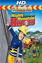 Fireman Sam: Mighty Mountain Heroes