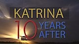 Katrina Ten Years After: A Second Life A Second Chance