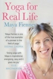 Maya Fiennes Yoga for Real Life