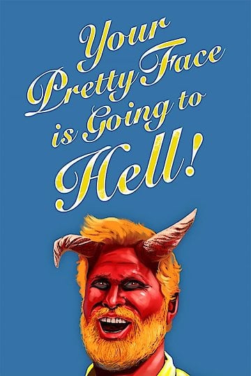 your pretty face is going to hell shirt