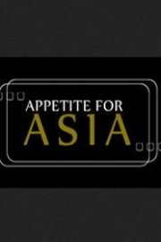 Appetite For Asia