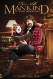 WWE For All Mankind: The Life & Career Of Mick Foley