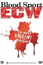 Bloodsport: ECW's Most Violent Matches