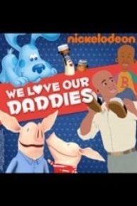 Nick Jr. We Love Our Daddies!