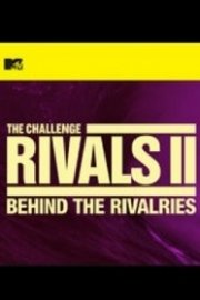 The Challenge: Rivals II - Behind the Rivalries