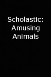 Scholastic: Amusing Animals