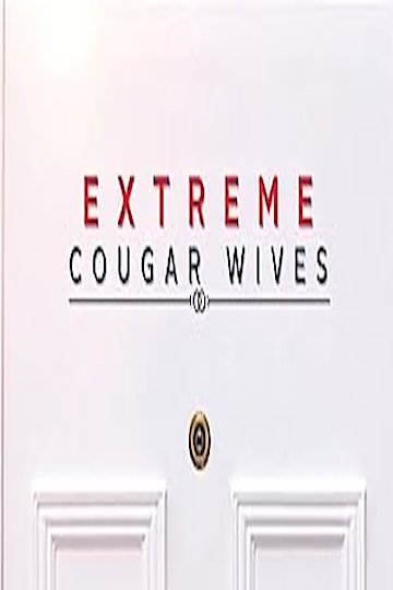 Watch Extreme Cougar Wives Streaming Online Yidio 