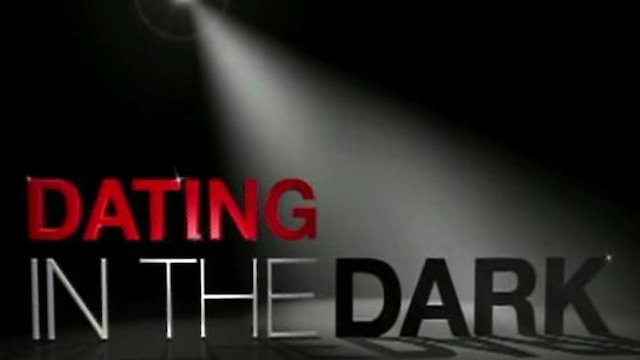 In the dark dating Dating in