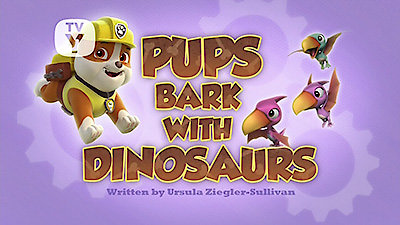 Watch Paw Season 4 Episode 11 - Pups Bark with Dinosaurs Online