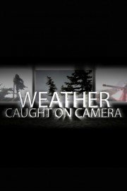 Weather: Caught on Camera