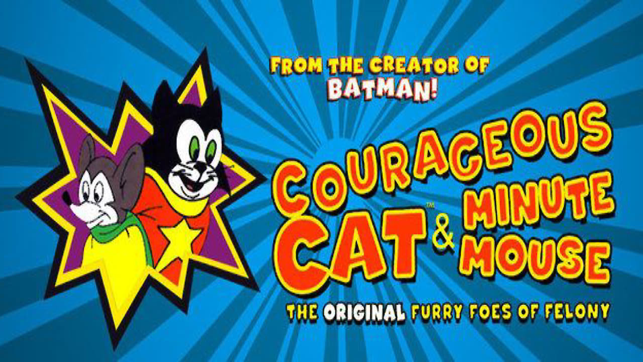 Courageous Cat & Minute Mouse
