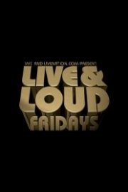 Live & Loud Fridays