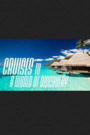 Cruises To A World Of Discovery