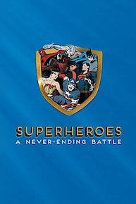 Superheroes: A Never-Ending Battle