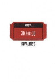 ESPN Films: 30 for 30, Rivalries Collection