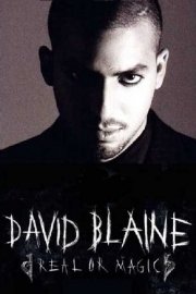 David Blaine: Real or Magic?