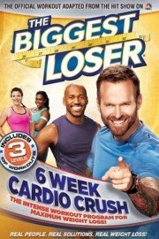The Biggest Loser: 6 Week Cardio Crush