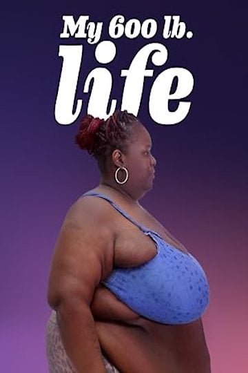 Watch My 600-lb Life Online - Full Episodes - All Seasons - Yidio