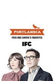 Portlandia, Fred and Carrie's Favorites