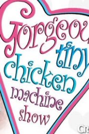Gorgeous Tiny Chicken Machine Show