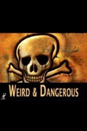 Weird & Dangerous