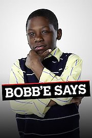 Bobb'e Says