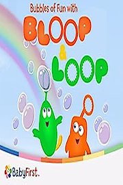 Bubbles Of Fun With Bloop And Loop
