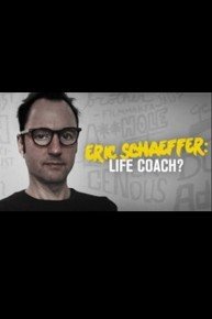 Eric Schaeffer: Life Coach