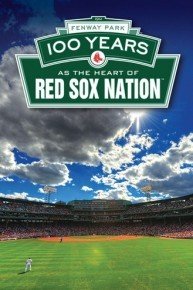 MLB Fenway Park Centennial - 100 Years as the Heart of Red Sox Nation
