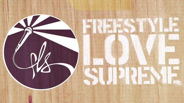 Watch Freestyle Love Supreme Streaming Online Yidio