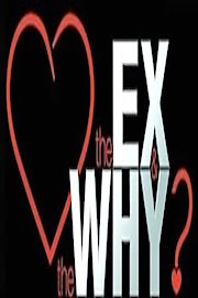 The Ex and The Why