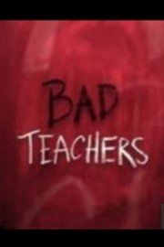 Bad Teachers